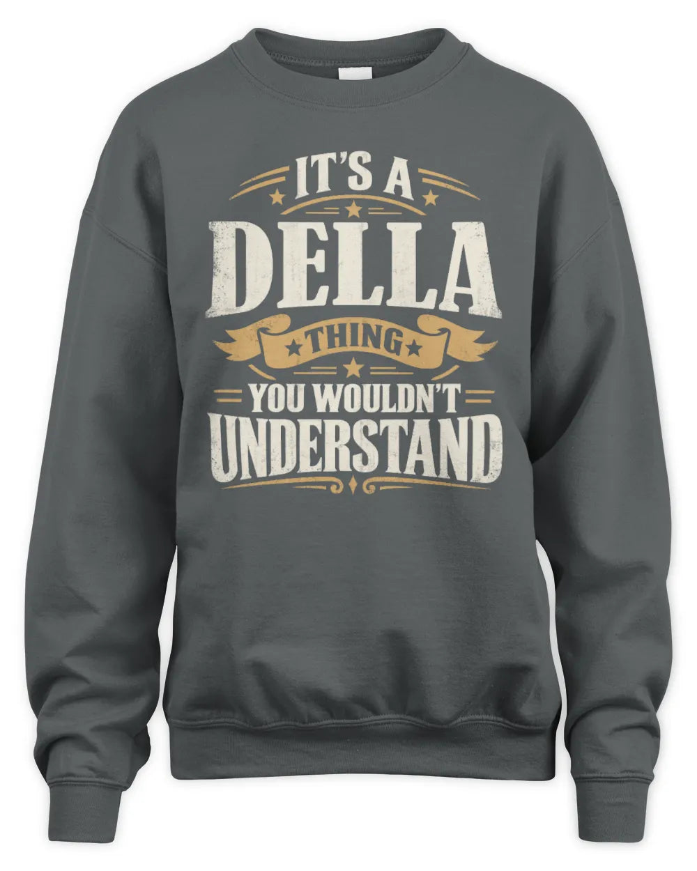 DELLA P08 TH51 - Personalized “It’s a/an [NAME] Thing – You Wouldn’t Understand” Shirt - Unisex Sweatshirt - Charcoal