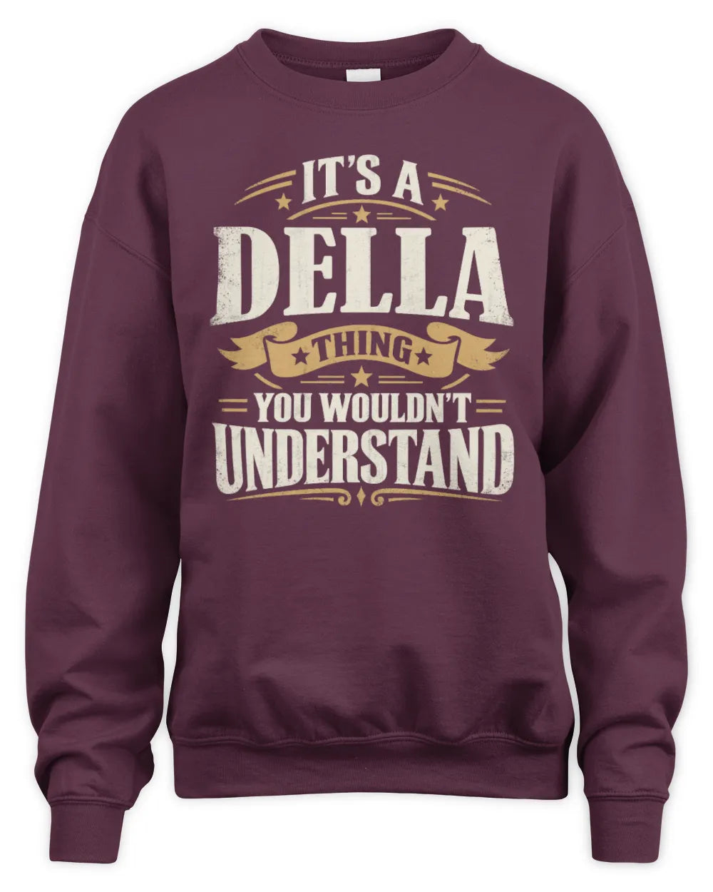 DELLA P08 TH51 - Personalized “It’s a/an [NAME] Thing – You Wouldn’t Understand” Shirt - Unisex Sweatshirt - Maroon