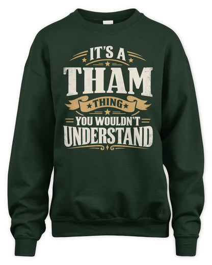 THAM P08 TH51 - Personalized “It’s a/an [NAME] Thing – You Wouldn’t Understand” Shirt - Unisex Sweatshirt - Forest Green