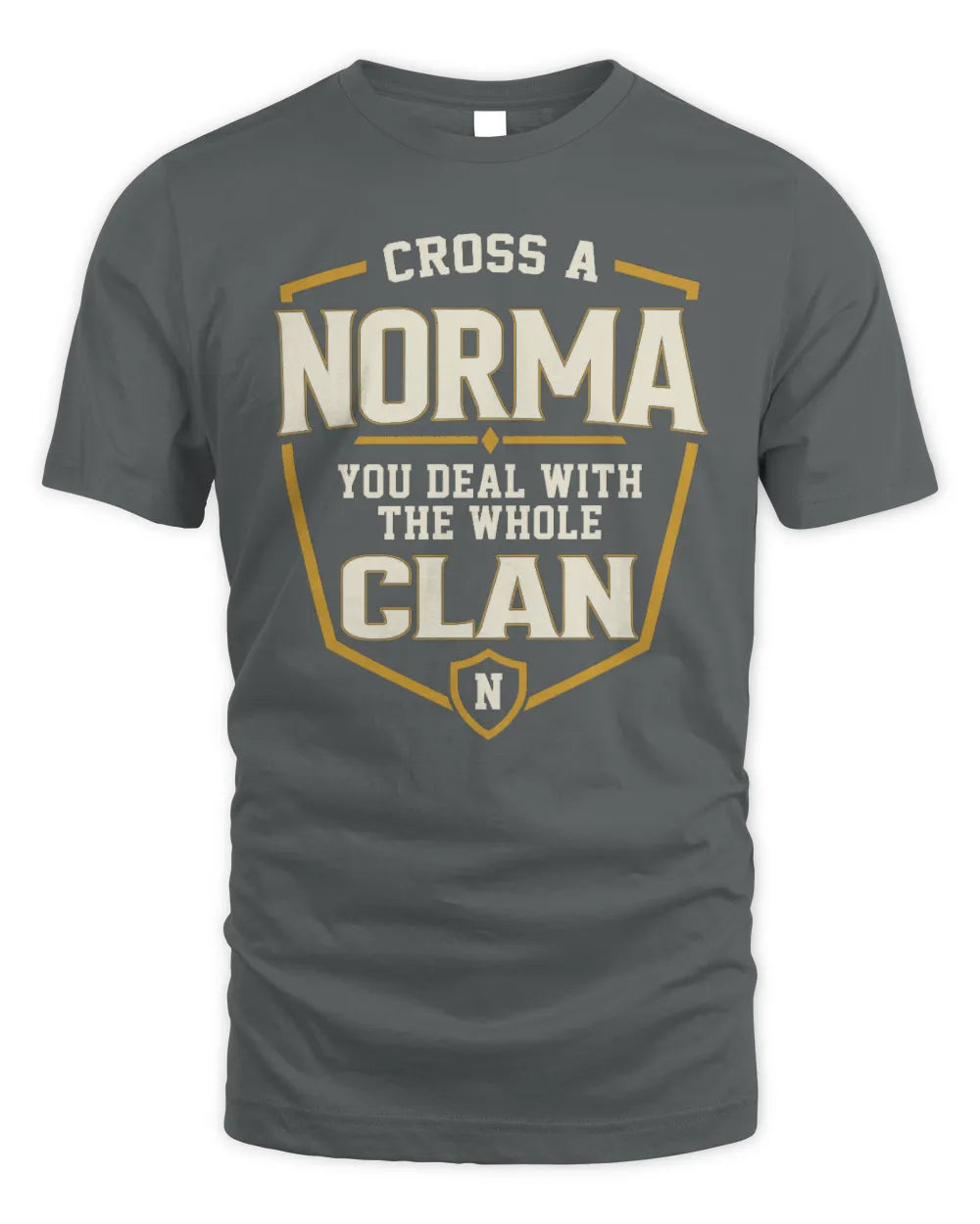NORMA NT1-K008 Cross A/An NAME, You Deal With the Whole Clan | Personalized Vintage T-Shirt - Unisex Standard T-Shirt - Charcoal