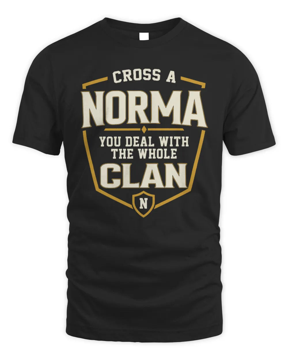 NORMA NT1-K008 Cross A/An NAME, You Deal With the Whole Clan | Personalized Vintage T-Shirt - Unisex Standard T-Shirt - Black