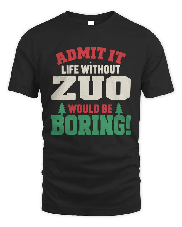 ZUO P5 TH08 Christmas T-Shirt – “Life Without NAME Would Be Boring”