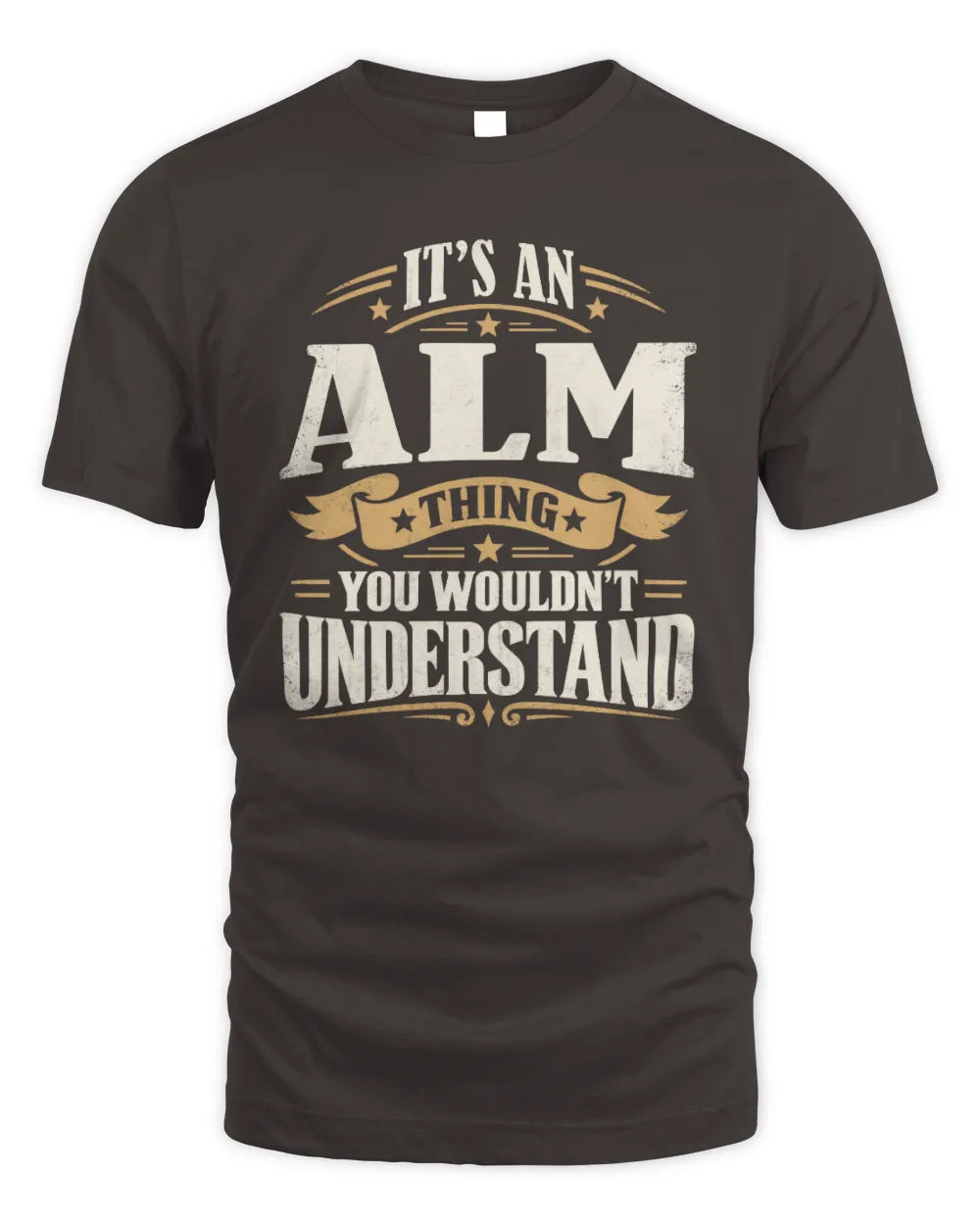 ALM P08 TH51 - Personalized “It’s a/an [NAME] Thing – You Wouldn’t Understand” Shirt - Unisex Standard T-Shirt - Dark Chocolate