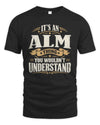 ALM P08 TH51 - Personalized “It’s a/an [NAME] Thing – You Wouldn’t Understand” Shirt