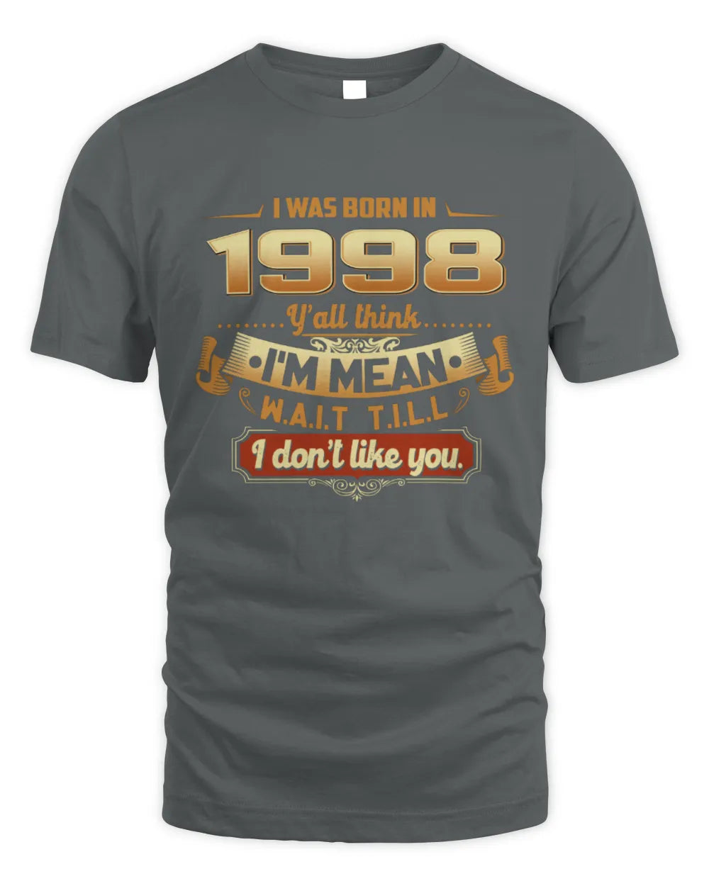 1998 HH89-K2 – Funny Birth Year Attitude Quote T-Shirt - Unisex Standard T-Shirt - Charcoal