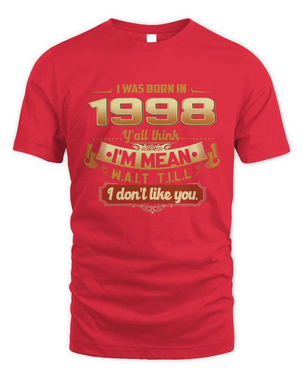 1998 HH89-K2 – Funny Birth Year Attitude Quote T-Shirt - Unisex Standard T-Shirt - Red