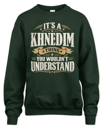 KHNEDIM P08 TH51 - Personalized “It’s a/an [NAME] Thing – You Wouldn’t Understand” Shirt - Unisex Sweatshirt - Forest Green