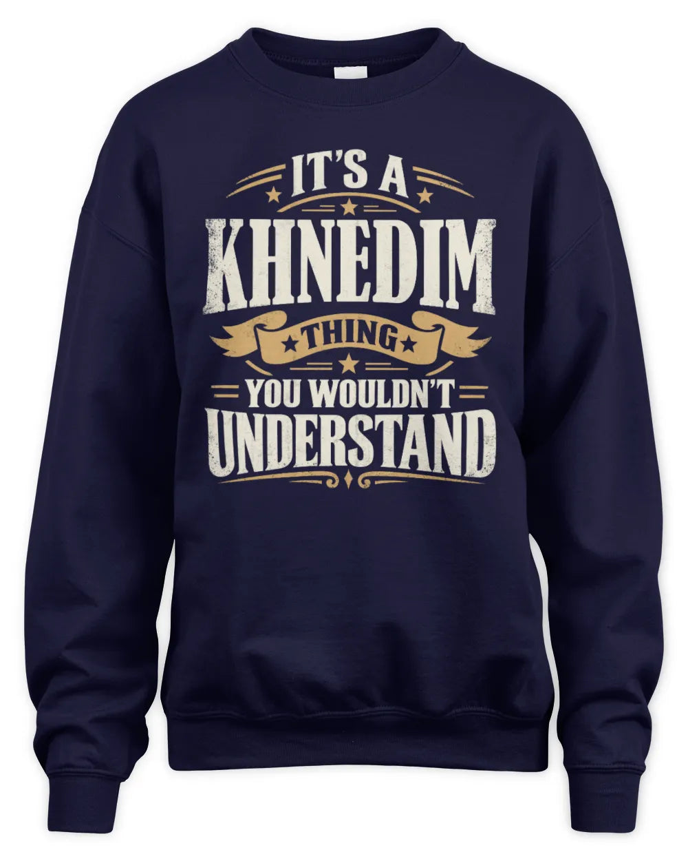KHNEDIM P08 TH51 - Personalized “It’s a/an [NAME] Thing – You Wouldn’t Understand” Shirt - Unisex Sweatshirt - Navy