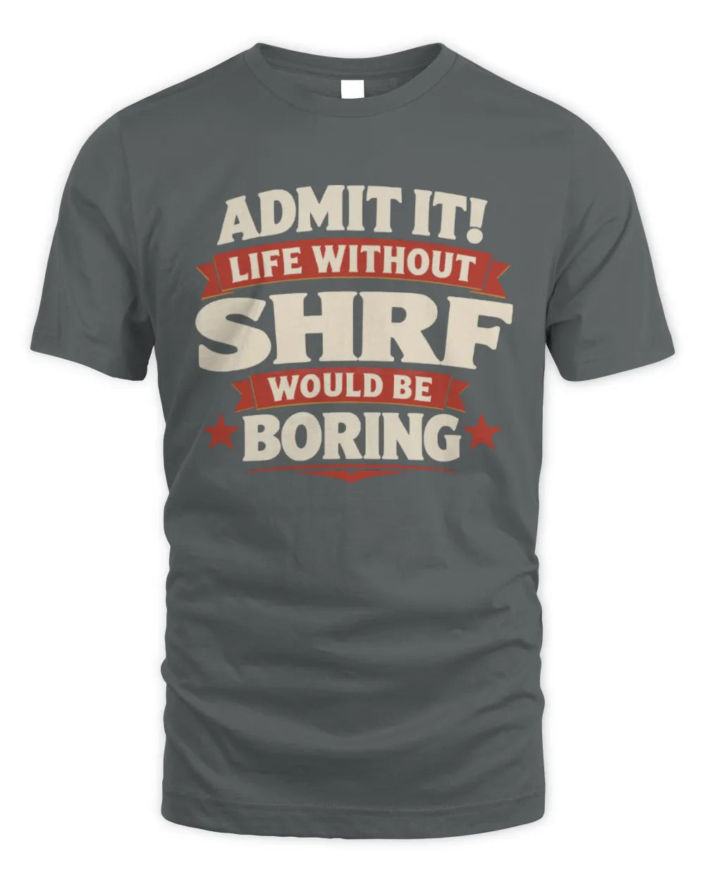 SHRF P4 KT003 Personalized Funny Quote Apparel “Life Without NAME Would Be Boring” - Unisex Standard T-Shirt - Charcoal