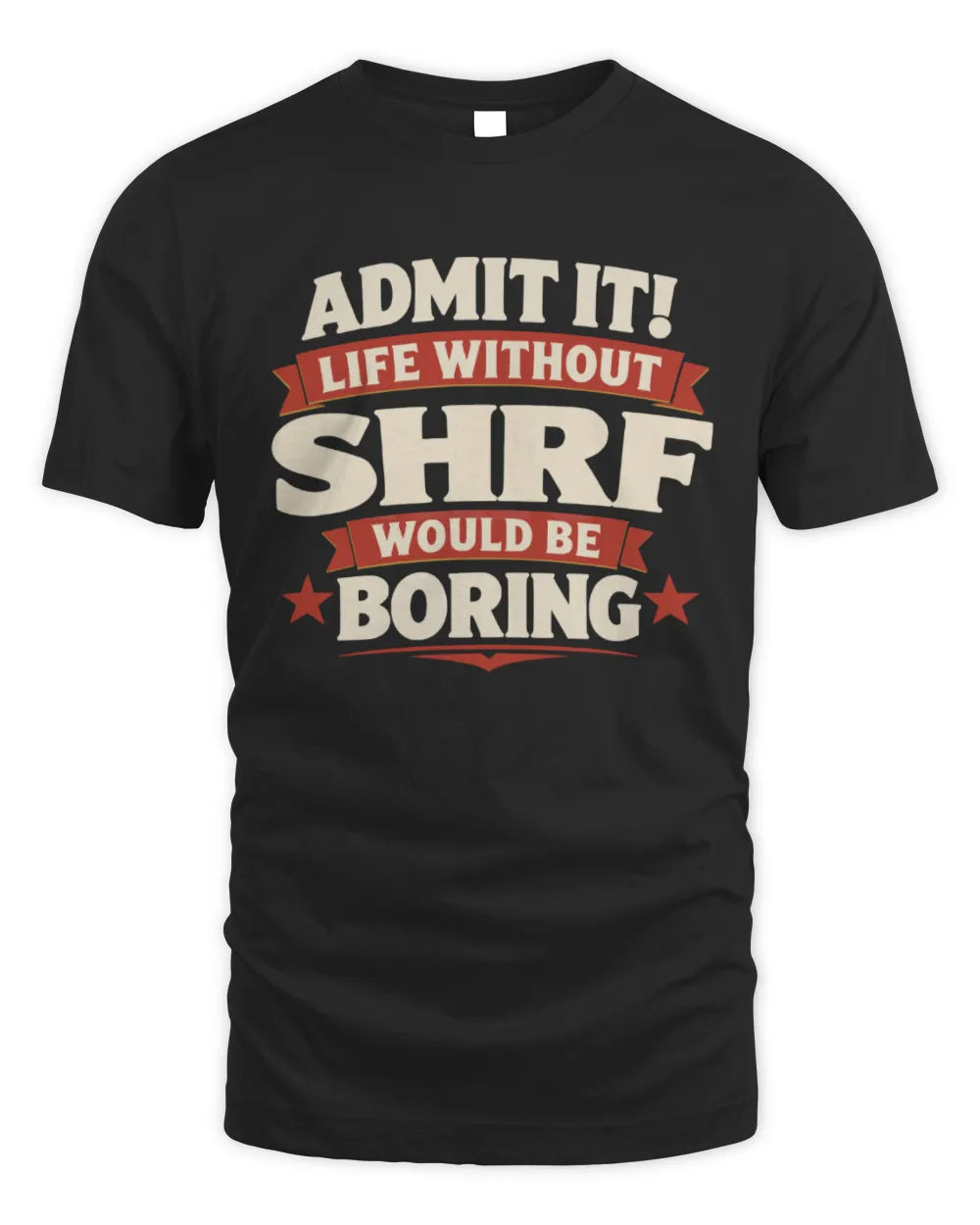 SHRF P4 KT003 Personalized Funny Quote Apparel “Life Without NAME Would Be Boring” - Unisex Standard T-Shirt - Black