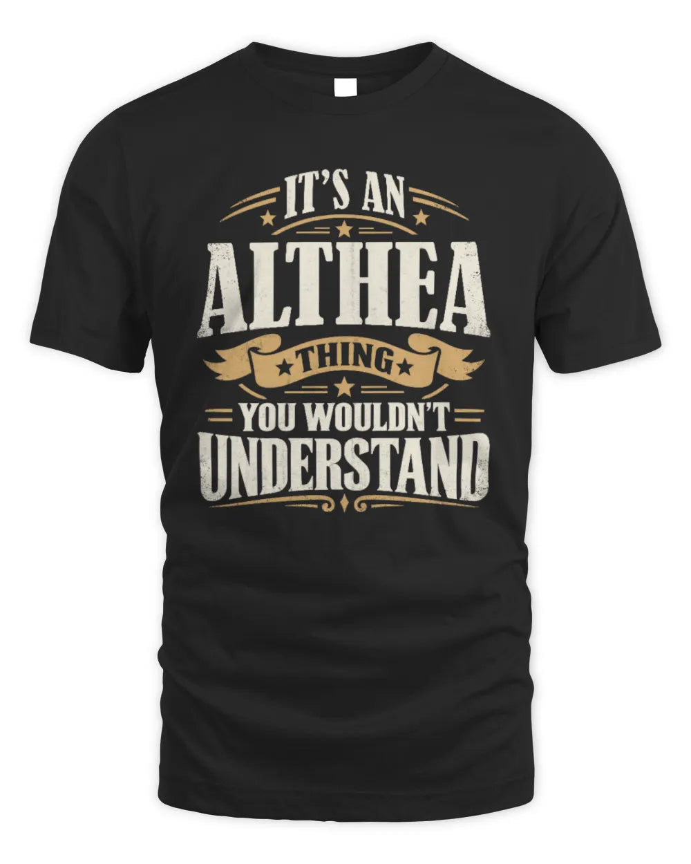 ALTHEA P08 TH51 - Personalized “It’s a/an [NAME] Thing – You Wouldn’t Understand” Shirt - Unisex Standard T-Shirt - Black