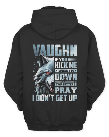 VAUGHN AP62-K4-666 - Personalized Fierce Wolf Quote Apparel “If You Kick Me When I’m Down, You Better Pray I Don’t Get Up” - Unisex Hoodie - Black