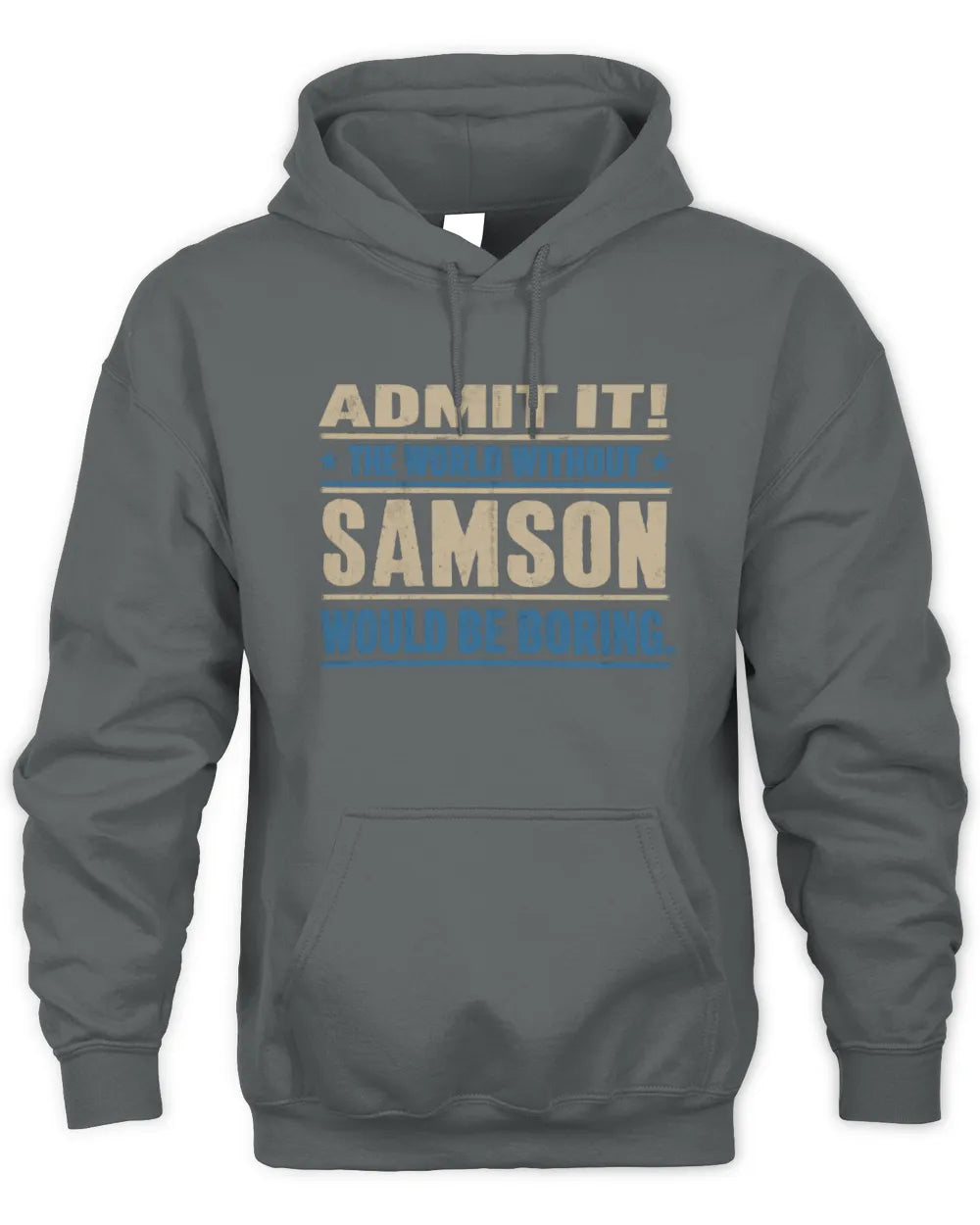 SAMSON TP68-K2-968 – Personalized Funny Quote Apparel “The World Without NAME Would Be Boring” - Unisex Hoodie - Charcoal