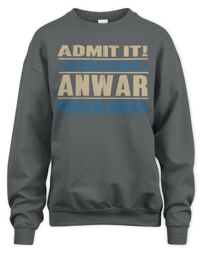 ANWAR TP68-K2-968 – Personalized Funny Quote Apparel “The World Without NAME Would Be Boring” - Unisex Sweatshirt - Charcoal