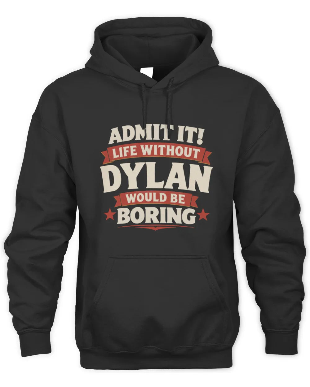 DYLAN P4 KT003 Personalized Funny Quote Apparel “Life Without NAME Would Be Boring” - Unisex Hoodie - Black