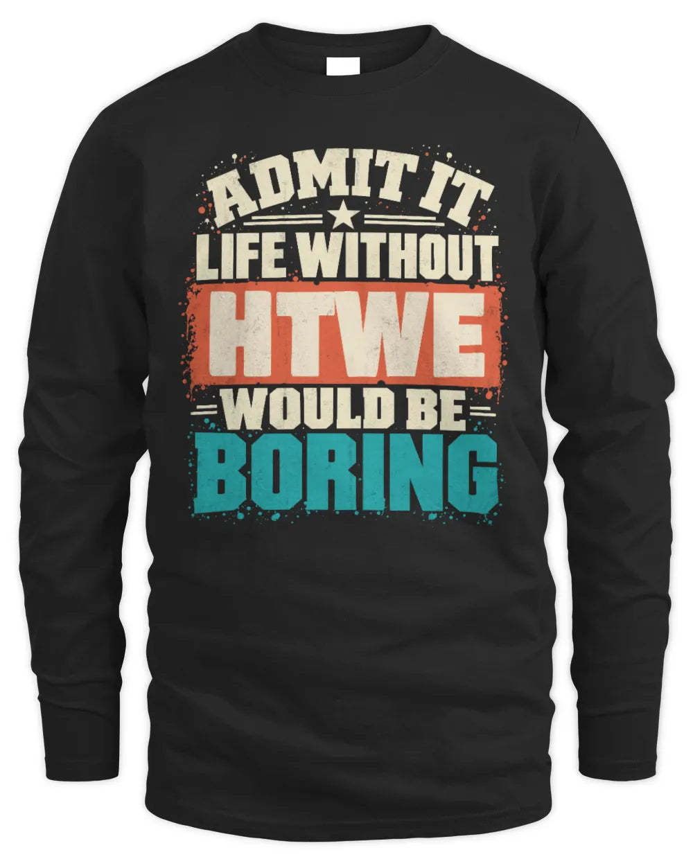 HTWE P02-TH11-226 Personalized Admit It Life Without [Name] Would Be Boring T-Shirt - Custom Name Funny Gift - Men's Long Sleeved T-Shirt - Black