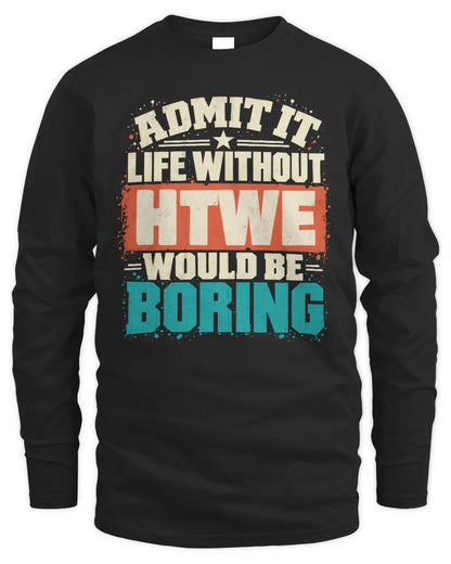 HTWE P02-TH11-226 Personalized Admit It Life Without [Name] Would Be Boring T-Shirt - Custom Name Funny Gift - Men's Long Sleeved T-Shirt - Black