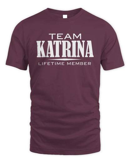 KATRINA BL62-K4-128 - Personalized “Team NAME Lifetime Member” - Unisex Standard T-Shirt - Maroon