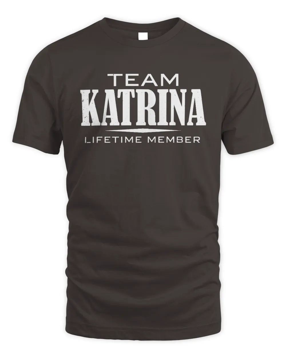 KATRINA BL62-K4-128 - Personalized “Team NAME Lifetime Member” - Unisex Standard T-Shirt - Dark Chocolate