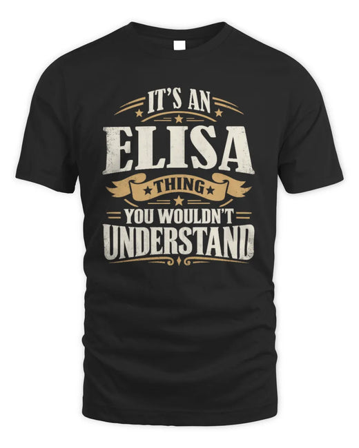 ELISA P08 TH51 - Personalized “It’s a/an [NAME] Thing – You Wouldn’t Understand” Shirt