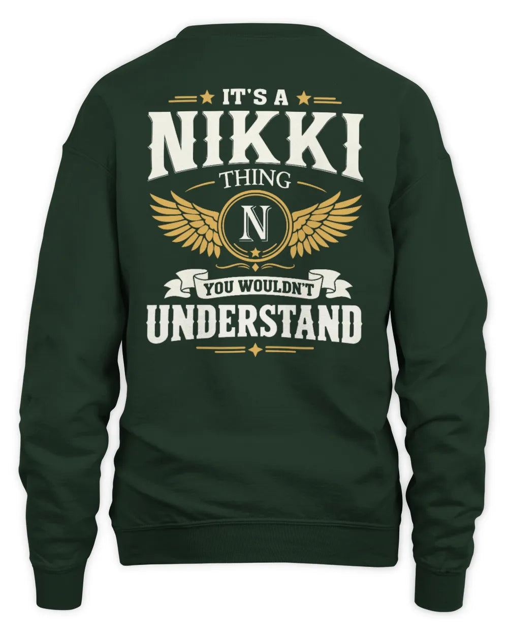 NIKKI KT06-M008 It’s a [NAME] Thing – You Wouldn’t Understand | Personalized Vintage T-Shirt - Unisex Sweatshirt - Forest Green