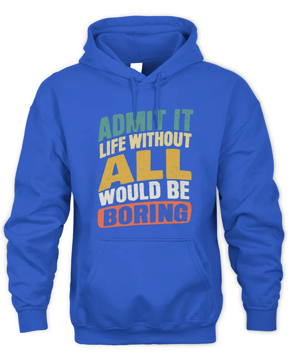 ALL TP88-K4-229
Personalized Funny Quote Apparel “Life Without NAME Would Be Boring” - Unisex Hoodie - Royal