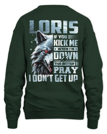 LORIS AP62-K4-666 - Personalized Fierce Wolf Quote Apparel “If You Kick Me When I’m Down, You Better Pray I Don’t Get Up” - Unisex Sweatshirt - Forest Green