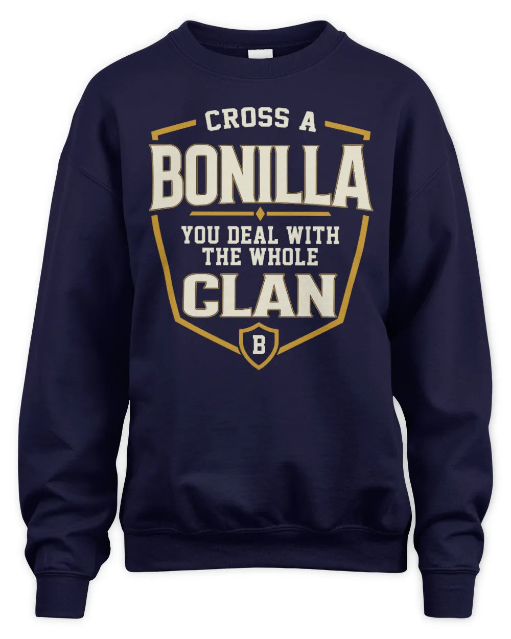 BONILLA NT1-K008 Cross A/An NAME, You Deal With the Whole Clan | Personalized Vintage T-Shirt - Unisex Sweatshirt - Navy