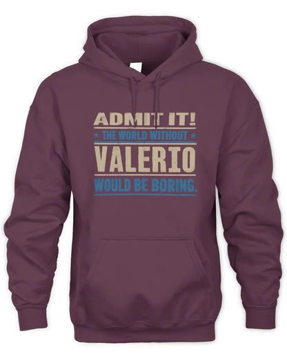 VALERIO TP68-K2-968 – Personalized Funny Quote Apparel “The World Without NAME Would Be Boring” - Unisex Hoodie - Maroon