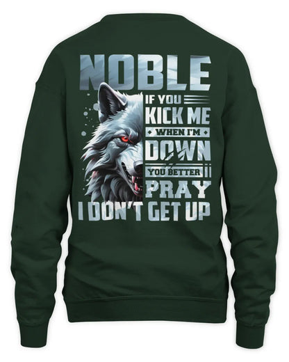 NOBLE AP62-K4-666 - Personalized Fierce Wolf Quote Apparel “If You Kick Me When I’m Down, You Better Pray I Don’t Get Up” - Unisex Sweatshirt - Forest Green