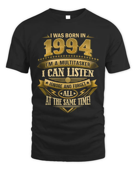 1994 TH03-K4 – Funny Birth Year Multitasker Quote T-Shirt