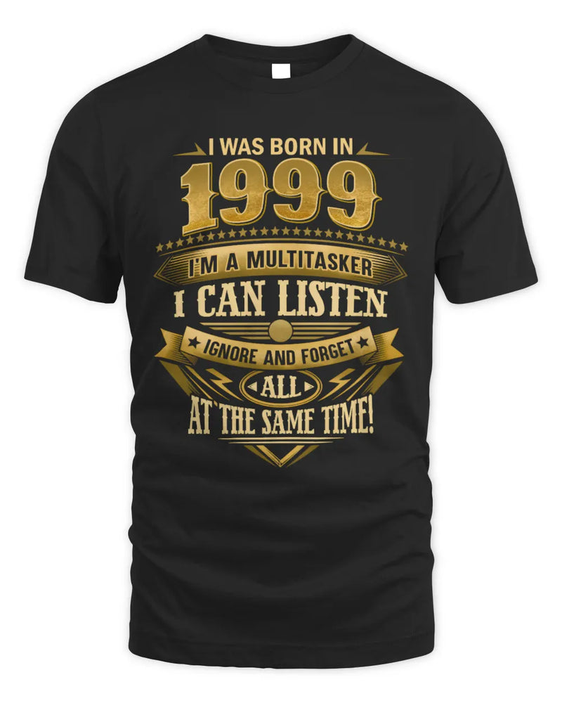1999 HH89-K2 – Funny Birth Year Multitasker Quote T-Shirt - Unisex Standard T-Shirt - Black