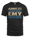 EMY TP68-K2-968 – Personalized Funny Quote Apparel “The World Without NAME Would Be Boring”