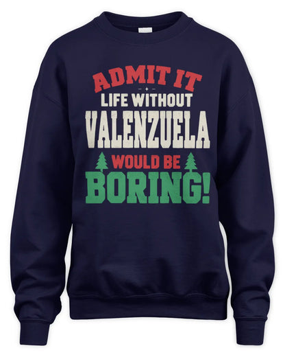 VALENZUELA P5 TH08 Christmas T-Shirt – “Life Without NAME Would Be Boring” - Unisex Sweatshirt - Navy