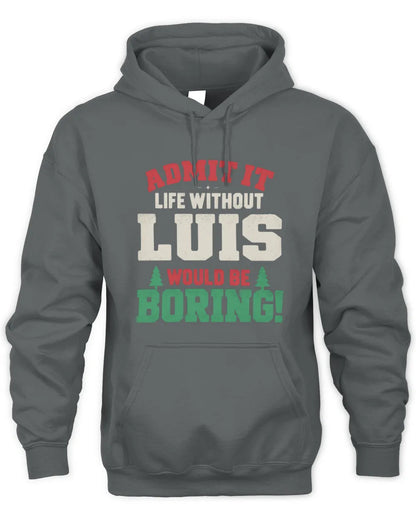 LUIS P5 TH08 Christmas T-Shirt – “Life Without NAME Would Be Boring” - Unisex Hoodie - Charcoal