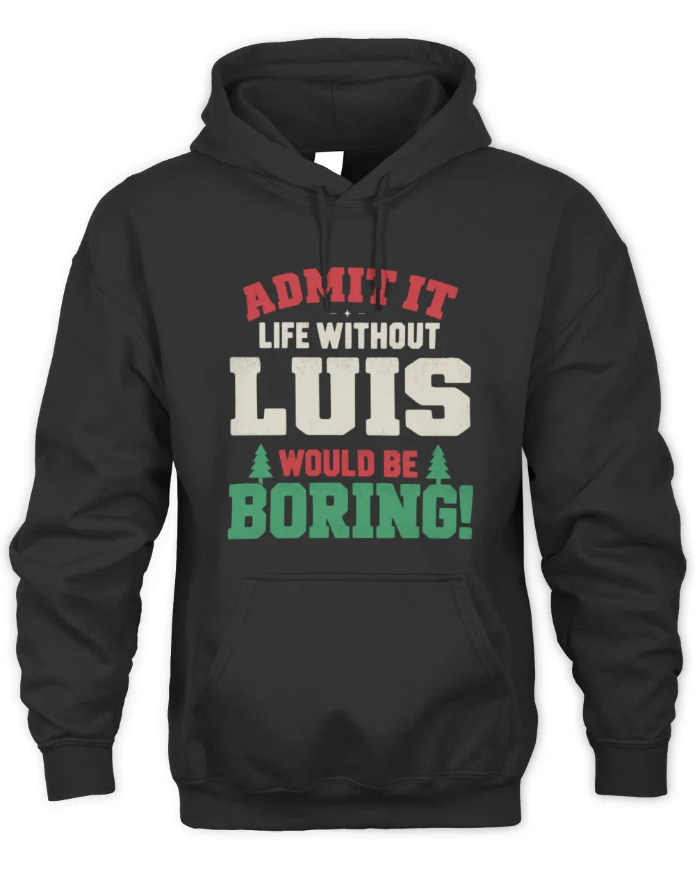 LUIS P5 TH08 Christmas T-Shirt – “Life Without NAME Would Be Boring” - Unisex Hoodie - Black