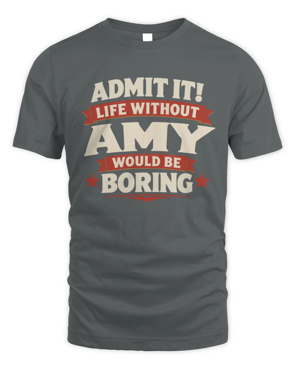 AMY P4 KT003 Personalized Funny Quote Apparel “Life Without NAME Would Be Boring” - Unisex Standard T-Shirt - Charcoal