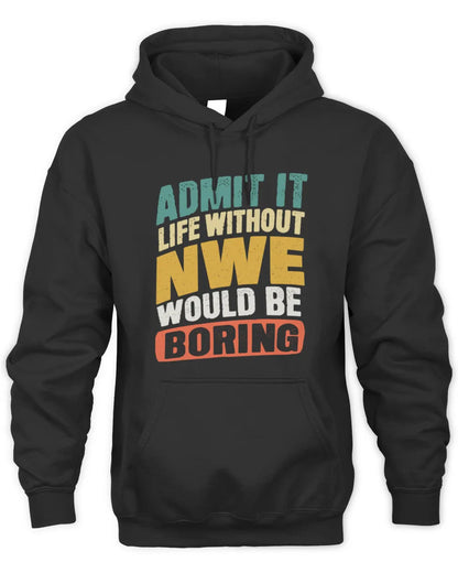 NWE TP88-K4-229
Personalized Funny Quote Apparel “Life Without NAME Would Be Boring” - Unisex Hoodie - Black