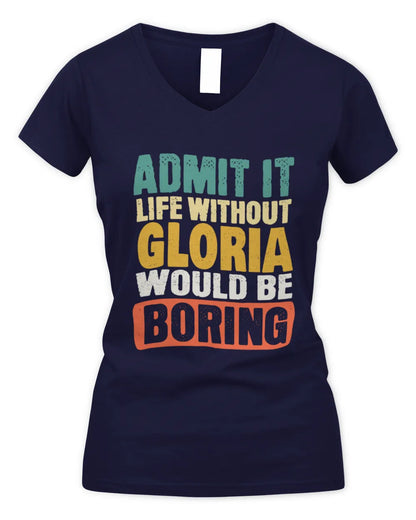 GLORIA TP86-K3-229 Personalized Funny Quote Apparel “Life Without NAME Would Be Boring” - Women's V-Neck T-Shirt - Navy