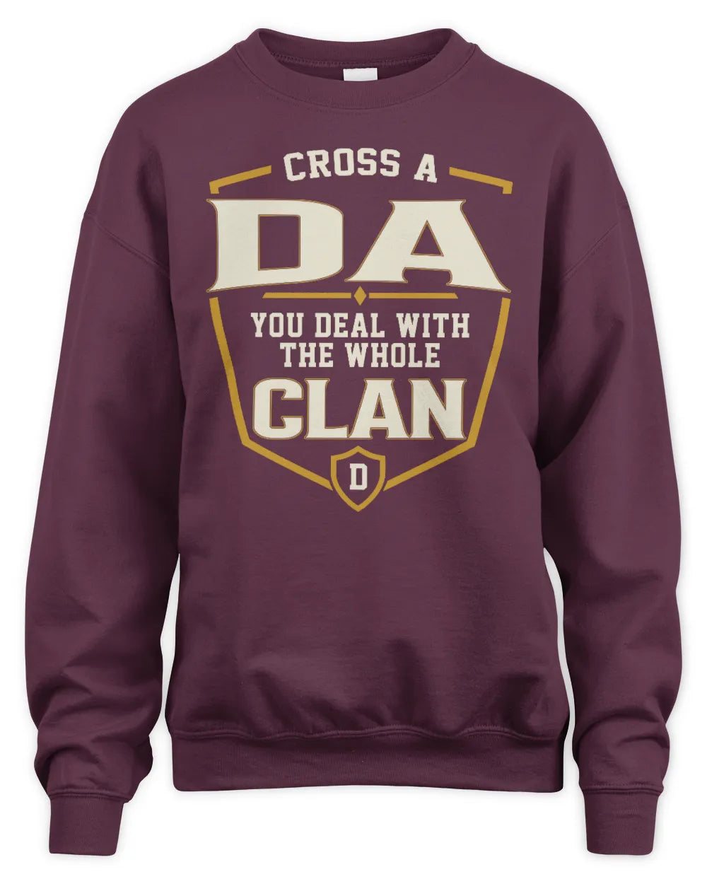 DA NT1-K008 Cross A/An NAME, You Deal With the Whole Clan | Personalized Vintage T-Shirt - Unisex Sweatshirt - Maroon