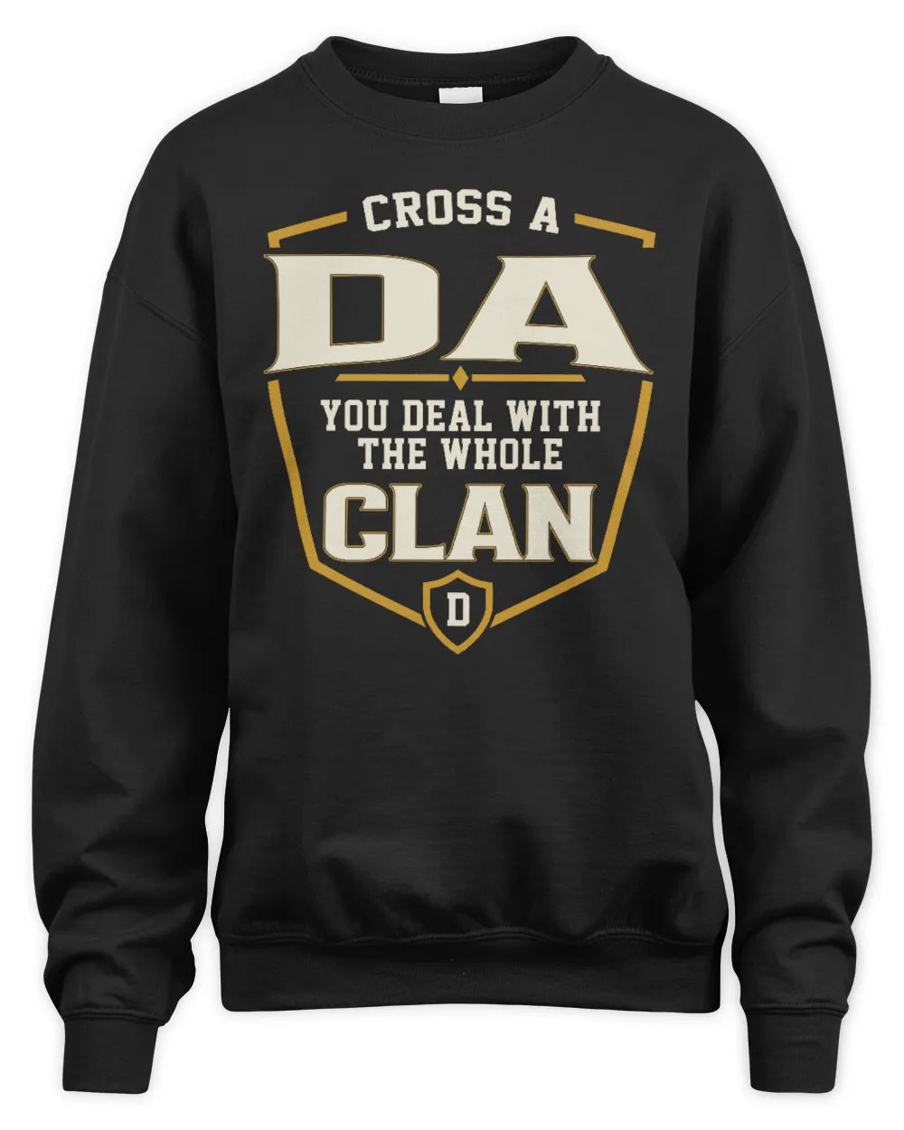 DA NT1-K008 Cross A/An NAME, You Deal With the Whole Clan | Personalized Vintage T-Shirt - Unisex Sweatshirt - Black