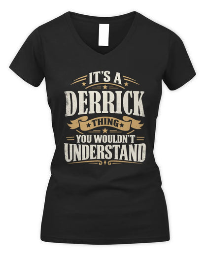 DERRICK P08 TH51 - Personalized “It’s a/an [NAME] Thing – You Wouldn’t Understand” Shirt - Women's V-Neck T-Shirt - Black