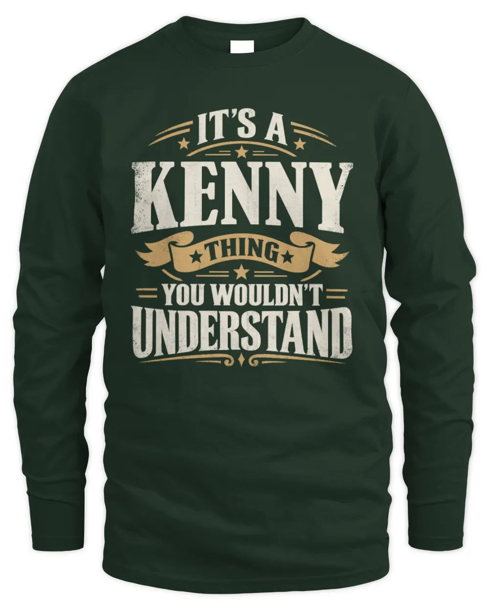 KENNY P08 TH51 - Personalized “It’s a/an [NAME] Thing – You Wouldn’t Understand” Shirt - Men's Long Sleeved T-Shirt - Forest Green