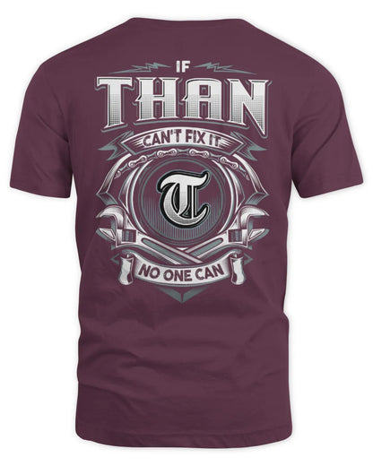 THAN AP81-K4-626 - Personalized Ahmed Quote Apparel “If Ahmed Can't Fix It, No One Can” - Unisex Standard T-Shirt - Maroon