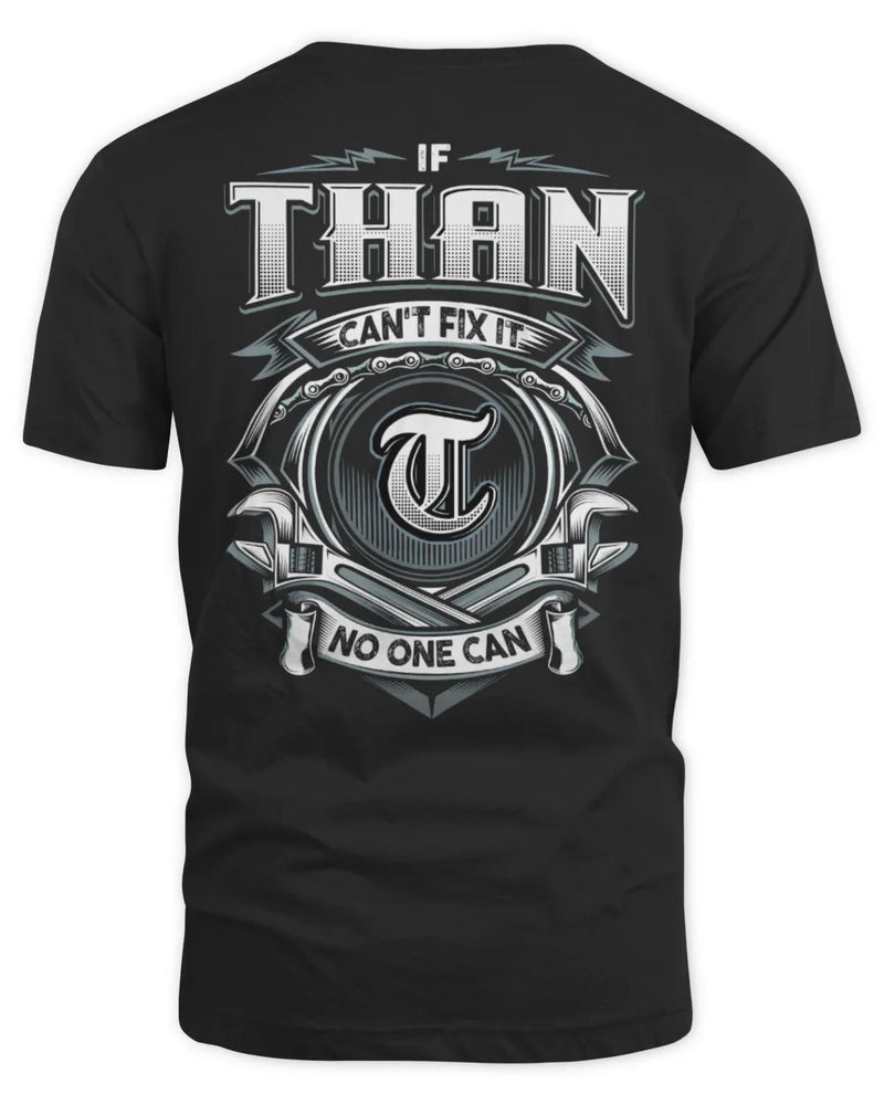 THAN AP81-K4-626 - Personalized Ahmed Quote Apparel “If Ahmed Can't Fix It, No One Can” - Unisex Standard T-Shirt - Black
