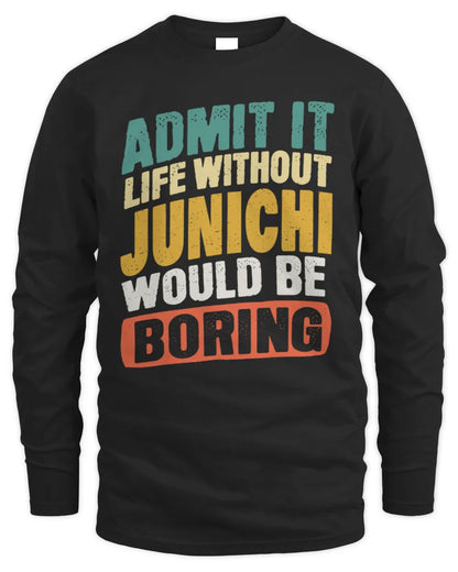 JUNICHI TP88-K4-229
Personalized Funny Quote Apparel “Life Without NAME Would Be Boring” - Men's Long Sleeved T-Shirt - Black