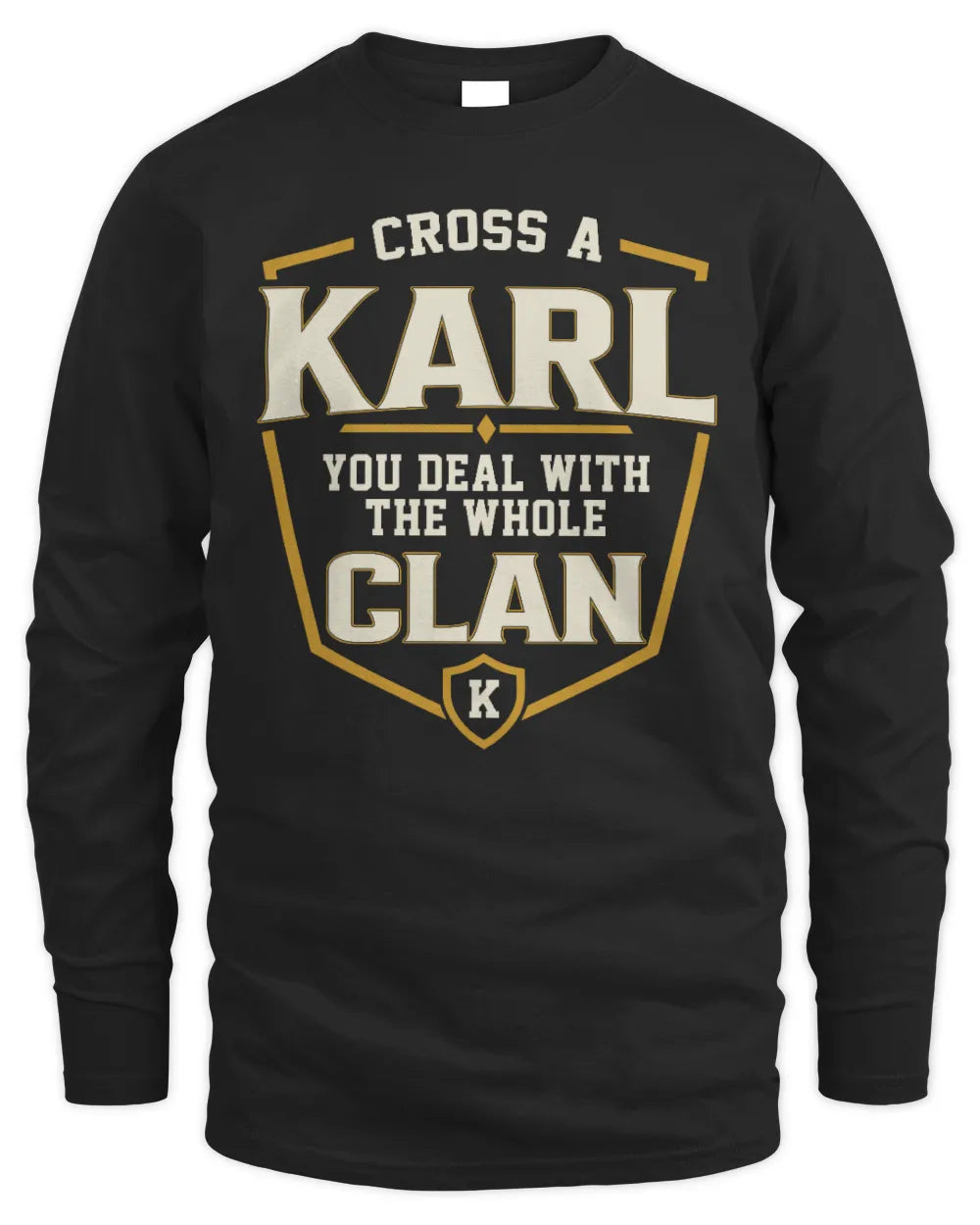 KARL NT1-K008 Cross A/An NAME, You Deal With the Whole Clan | Personalized Vintage T-Shirt - Men's Long Sleeved T-Shirt - Black