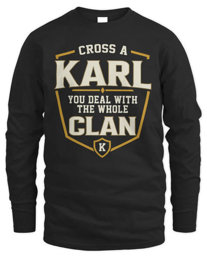 KARL NT1-K008 Cross A/An NAME, You Deal With the Whole Clan | Personalized Vintage T-Shirt - Men's Long Sleeved T-Shirt - Black