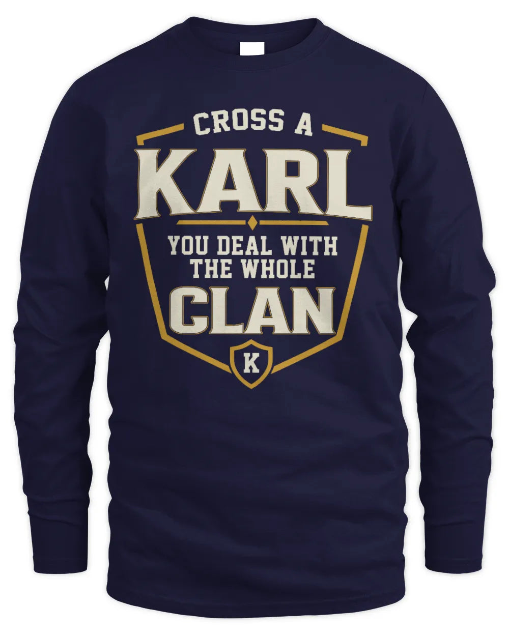 KARL NT1-K008 Cross A/An NAME, You Deal With the Whole Clan | Personalized Vintage T-Shirt - Men's Long Sleeved T-Shirt - Navy