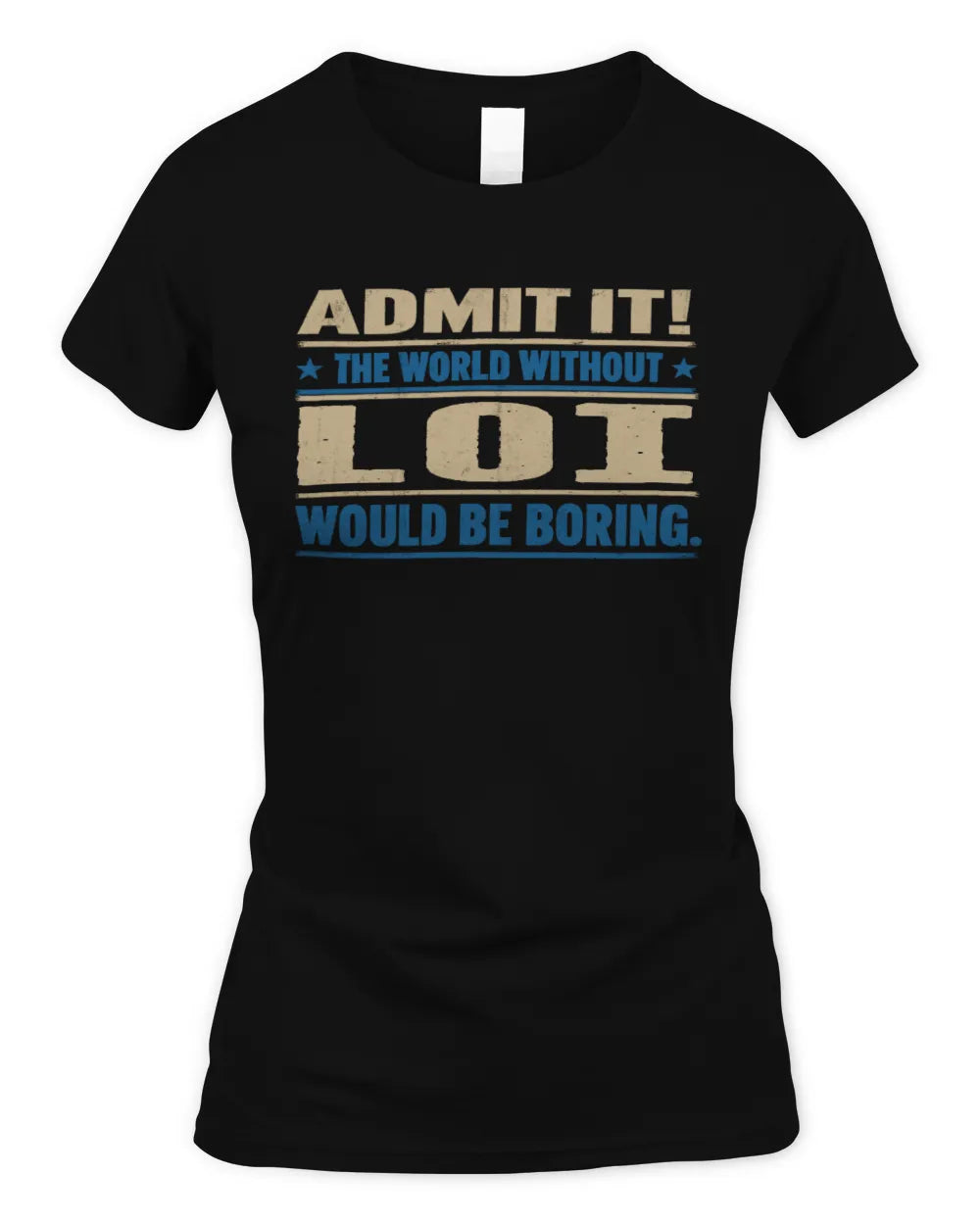 LOI TP68-K2-968 – Personalized Funny Quote Apparel “The World Without NAME Would Be Boring” - Women's Standard T-Shirt - Black